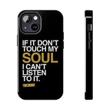 Don't Touch My Soul iPhone Cases
